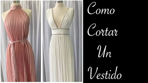 Como Cortar Un Vestido Youtube