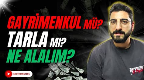 GAYRİMENKUL MÜ TARLA MI NE ALALIM YouTube