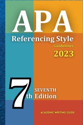 APA Referencing Style Guidelines 2023: APA Manual 7th Edition Academic Writing Guide by Y. Smili ...