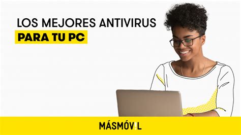 Los Mejores Antivirus Para Tu Pc Con Windows Masmovil