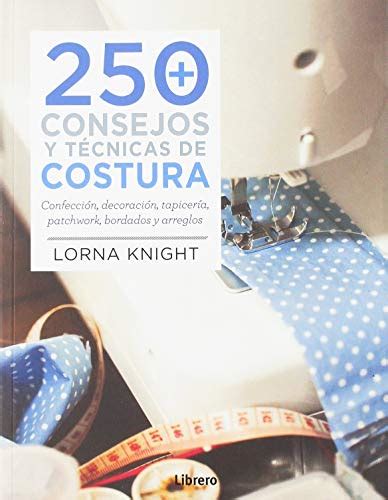 Descargar Y Leer 250 Consejos Y Técnicas De Costura Libro Pdf