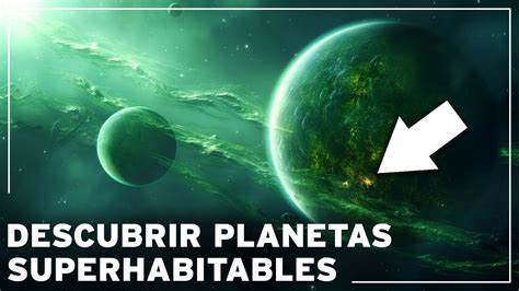 Planetas Superhabitables Existen Realmente Estos Para Sos