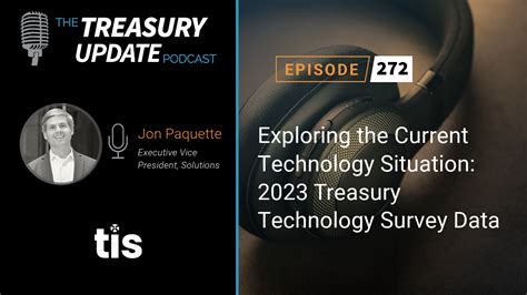 272 Exploring The Current Technology Situation 2023 Treasury