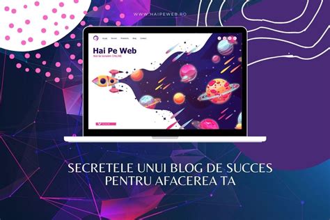 Secretele Unui Blog De Succes Pentru Afacerea Ta Haipeweb