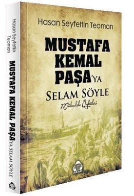 Mustafa Kemal Paşa ya Selam Söyle Mübadele Öyküleri Hasan S Teoman