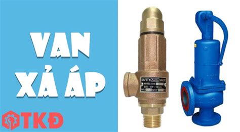 Van xả áp là gì Cấu tạo nguyên lý phân loại Relief valve Dịch Vụ