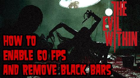 The Evil Within How To Enable Fps And Remove Black Bars Console