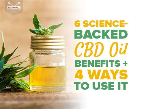 6 Science Backed Cbd Oil Benefits Plus Ways To Use Cbd Oil Health