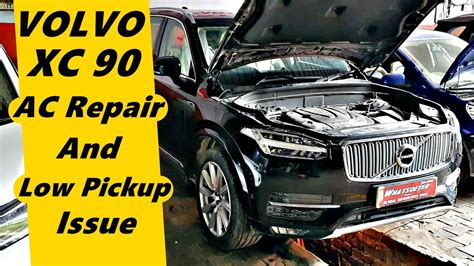 Volvo Xc90 Ac Repair And Low Pickup Issue Youtube