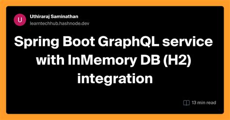 Spring Boot Graphql Service With Inmemory Db H2 Integration