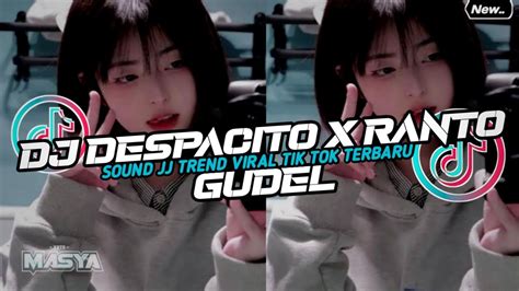 Dj Despacito X Ranto Gudel Sound Viral Tiktok Terbaru Youtube