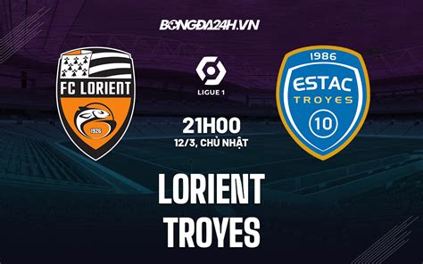 Nhận định soi kèo Lorient vs Troyes VĐQG Pháp hôm nay