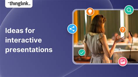 Ideas for Interactive Presentations | ThingLink Blog