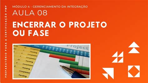 Encerramento Do Projeto Ou Fase Cap Tulo Aula Youtube