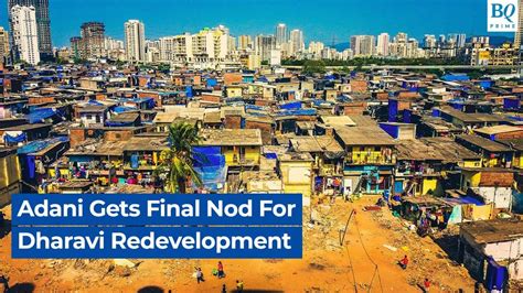 Adani Group S Firm Gets Final Nod For Dharavi S Redevelopment BQ