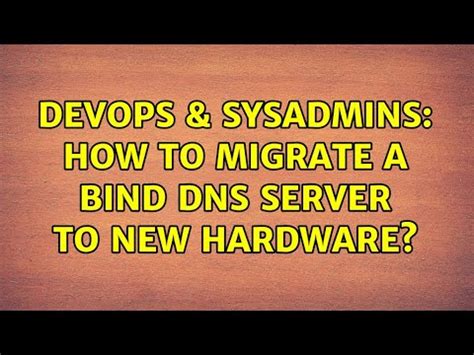 Devops Sysadmins How To Migrate A Bind Dns Server To New Hardware