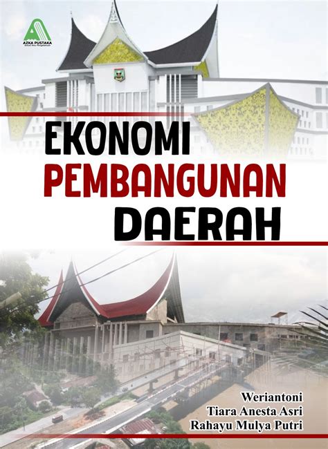 EKONOMI PEMBANGUNAN DAERAH Penerbit Buku Azka Pustaka