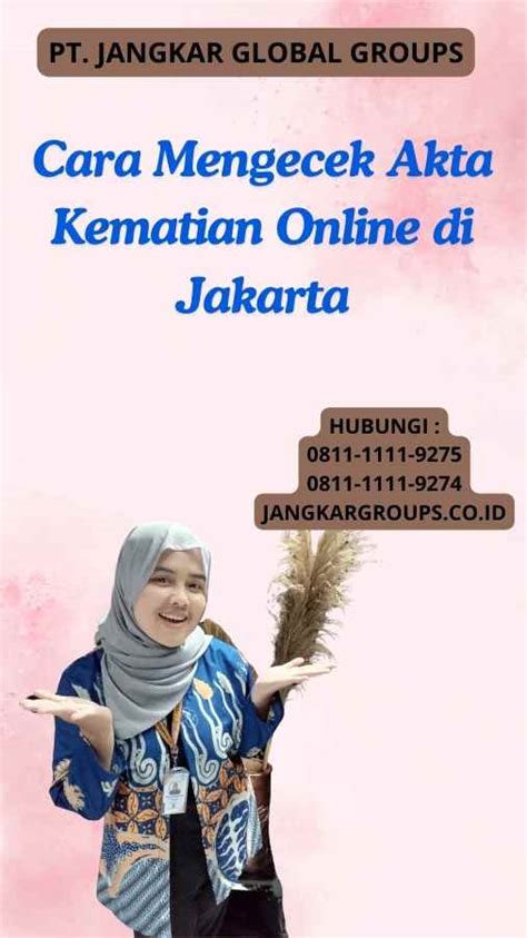 Cara Mengecek Akta Kematian Online Di Jakarta Jangkar Global Groups