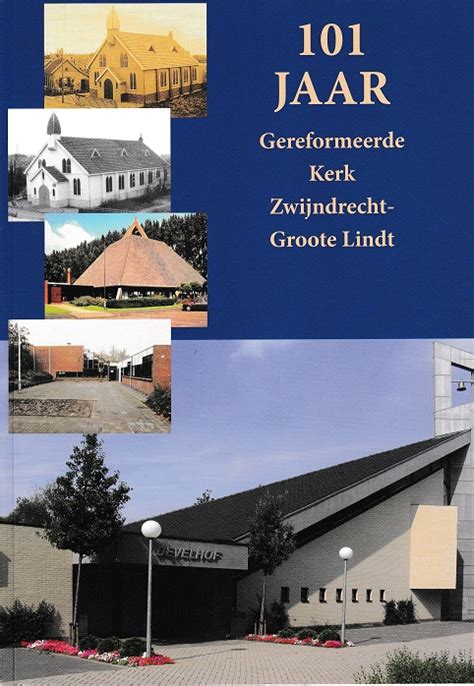 Geref Kerk Zwijndrecht Groote Lindt 101 Jaar Website Gewijd Aan De