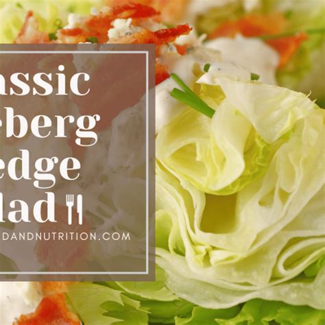 The Classic Iceberg Wedge Salad: A Tale of Timeless Flavors and ...