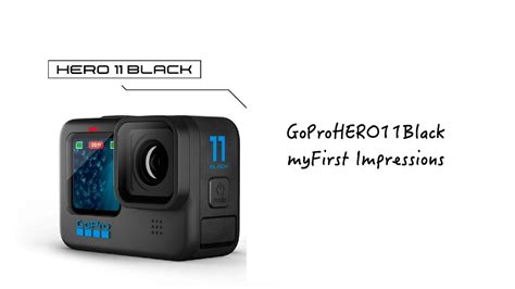 Gopro Hero11 Black My First Impressions Youtube