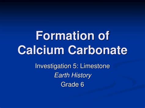 PPT - Formation of Calcium Carbonate PowerPoint Presentation, free ...