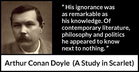 Arthur Conan Doyle His Ignorance Was As Remarkable As His