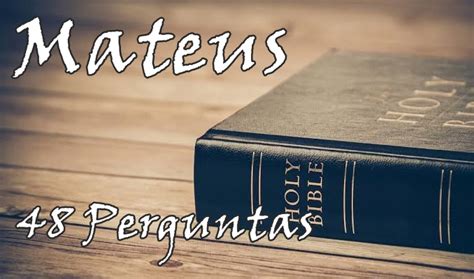 58 Perguntas Bíblicas Evangelho de Mateus Concursos Bíblicos