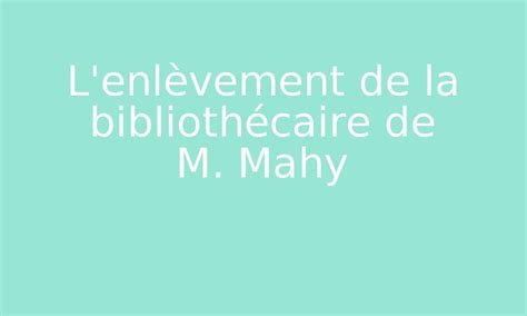 L Enl Vement De La Biblioth Caire De M Mahy Par Edumoov Jenseigne Fr