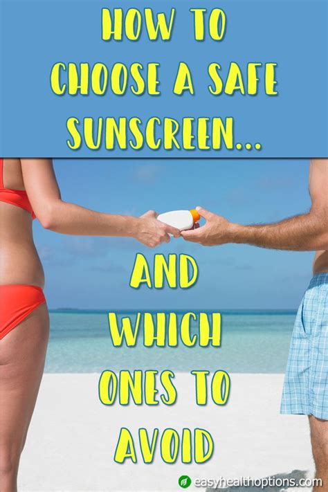 Easy Health Options® How To Choose A Safe Sunscreen And Which Ones