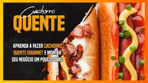 Descubra Os Segredos Do Curso Cachorro Quente Gourmet E Transforme Sua