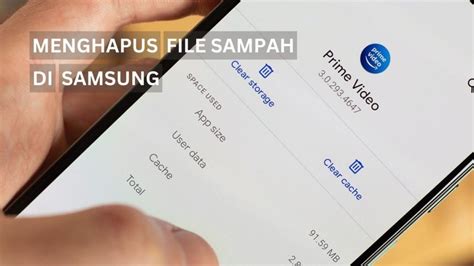 Cara Menghapus File Sampah Di Hp Samsung Jadi Lega Malas Id