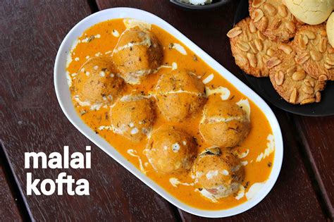 Malai Kofta Recipe Malai Kofta Curry Creamy Kofta Balls Curry