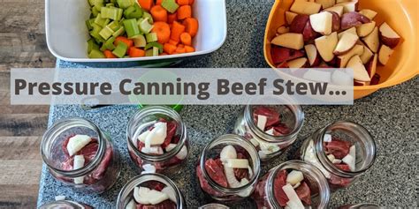 Pressure canning beef stew in a Presto pressure canner - HomeownerBBQ