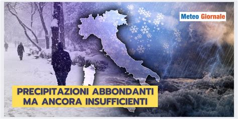 Meteo TANTISSIMA PIOGGIA ma non è certo sufficiente METEO GIORNALE