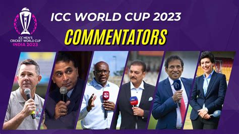 Icc Cricket World Cup 2023 Commentators List