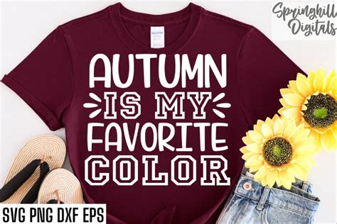 Autumn Is My Favorite Color T Shirt Svg Cut Files