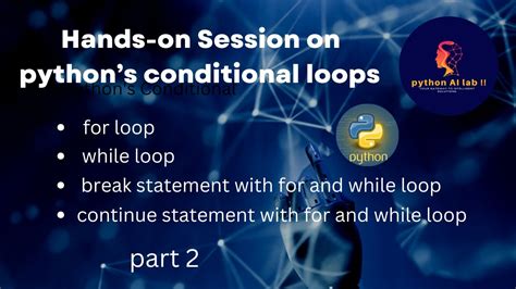 Hands On Workshop On For And While Loops Break And Continue Statements Coding On Conditional