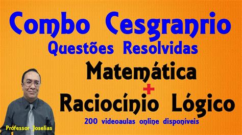 Quest Es Resolvidas De Racioc Nio L Gico E Matem Tica Do Cesgranrio