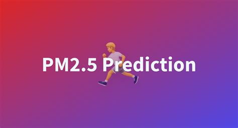 PM2 5 Prediction A Hugging Face Space By Mangken