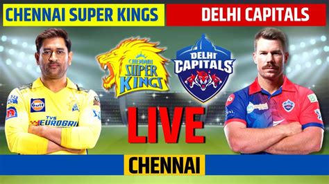 Ipl Live 2023 Csk Vs Dc Live Scores And Commentary Chennai Vs Delhi Live Scores And Commentary