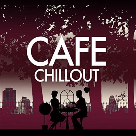 Amazon Cafe Chillout Caf Chillout Music De Ibiza Digital Music