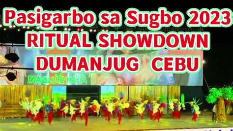 Pasigarbo Sa Sugbo 2023 DUMANJUG Ritual Showdown Pasigarbo Festival