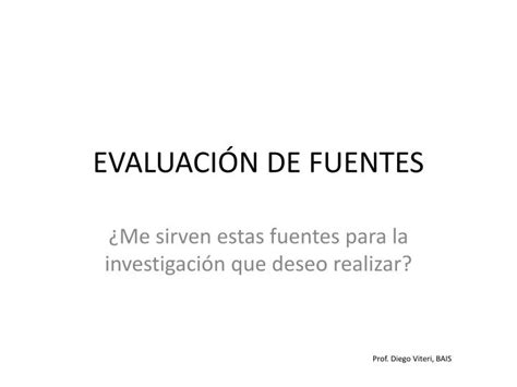 PPT EVALUACIÓN DE FUENTES PowerPoint Presentation free download ID