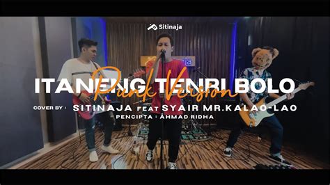 SITINAJA Feat SYAIR MR KALAO LAO ITANENG TENRI BOLO PUNK VERSION