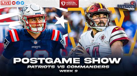 Live Patriots Vs Commanders Week 9 Postgame Show Youtube