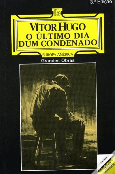 O Último Dia dum Condenado de Victor Hugo Livro WOOK