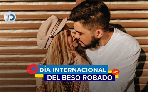 Día Internacional del beso Robado por qué y cómo se celebra