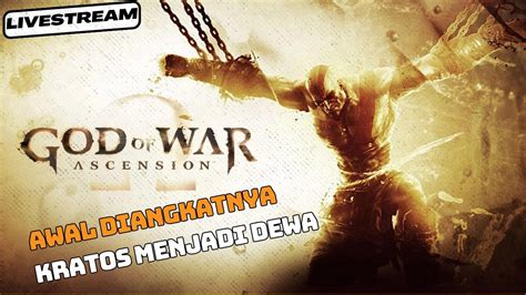 PERMULAAN KRATOS MENJADI DEWA God Of War Ascension 1 YouTube