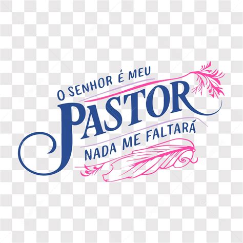 Lettering Religioso O Senhor é Meu Pastor Nada Me Faltará EPS PNG